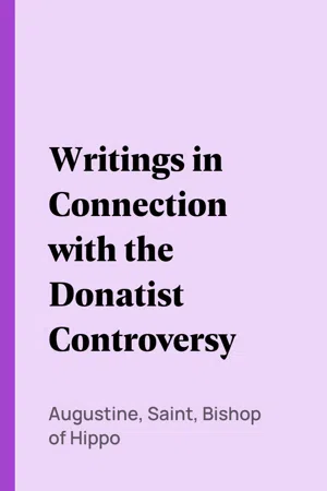 Writings in Connection with the Donatist Controversy