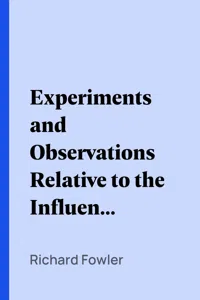 Experiments and Observations Relative to the Influence Lately Discovered by M. Galvani and Commonly Called Animal Electricity_cover