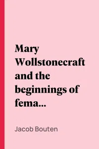 Mary Wollstonecraft and the beginnings of female emancipation in France and England_cover