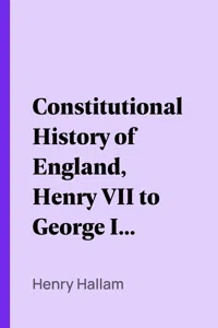 Constitutional History of England, Henry VII to George II. Volume 3 of 3_cover