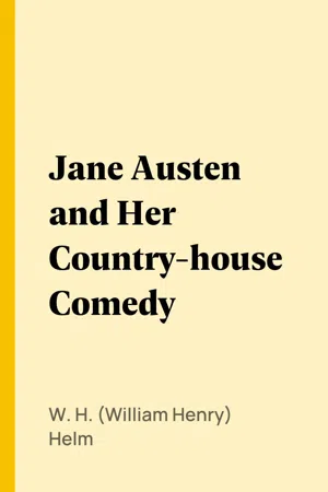 Jane Austen and Her Country-house Comedy