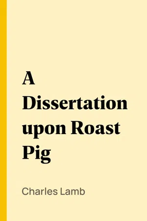 A Dissertation upon Roast Pig