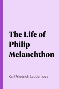 The Life of Philip Melanchthon_cover