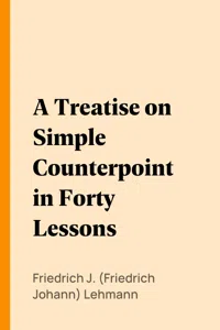 A Treatise on Simple Counterpoint in Forty Lessons_cover