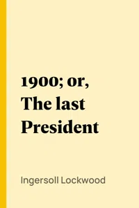 1900; or, The last President_cover