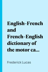 English-French and French-English dictionary of the motor car, cycle, and boat_cover