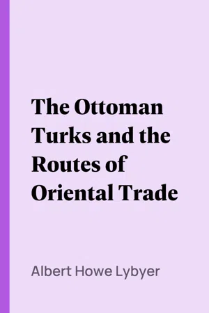 The Ottoman Turks and the Routes of Oriental Trade