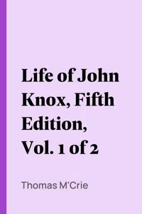 Life of John Knox, Fifth Edition, Vol. 1 of 2_cover