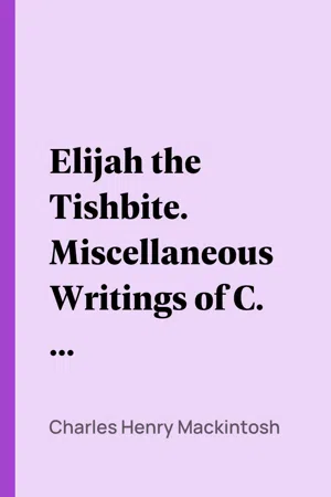 Elijah the Tishbite. Miscellaneous Writings of C. H. Mackintosh, vol. V