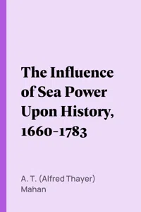 The Influence of Sea Power Upon History, 1660-1783_cover