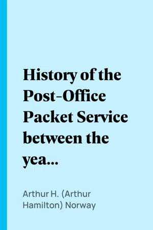 History of the Post-Office Packet Service between the years 1793-1815