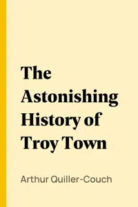 The Astonishing History of Troy Town_cover