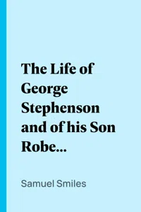 The Life of George Stephenson and of his Son Robert Stephenson_cover