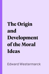 The Origin and Development of the Moral Ideas_cover