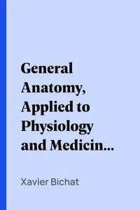 General Anatomy, Applied to Physiology and Medicine, Vol. 1_cover