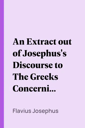 An Extract out of Josephus's Discourse to The Greeks Concerning Hades