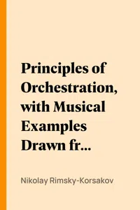 Principles of Orchestration, with Musical Examples Drawn from His Own Works_cover