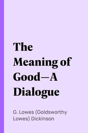 The Meaning of Good—A Dialogue