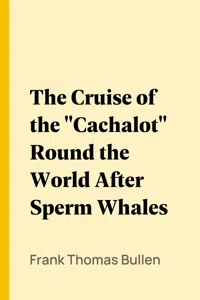 The Cruise of the "Cachalot" Round the World After Sperm Whales_cover