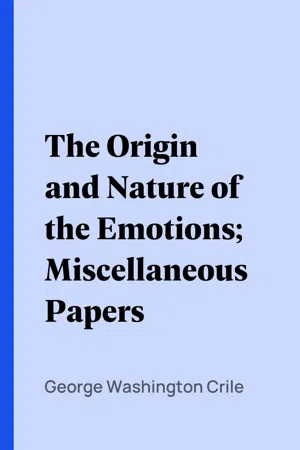 The Origin and Nature of the Emotions; Miscellaneous Papers