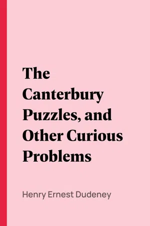 The Canterbury Puzzles, and Other Curious Problems