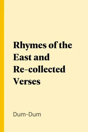 Rhymes of the East and Re-collected Verses