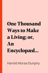 One Thousand Ways to Make a Living; or, An Encyclopædia of Plans to Make Money_cover