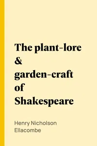 The plant-lore & garden-craft of Shakespeare_cover