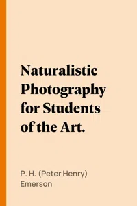 Naturalistic Photography for Students of the Art._cover