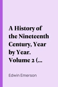 A History of the Nineteenth Century, Year by Year. Volume 2_cover