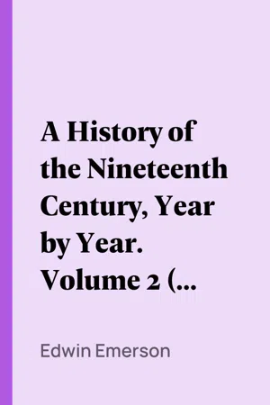 A History of the Nineteenth Century, Year by Year. Volume 2 (of 3)