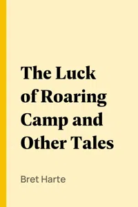 The Luck of Roaring Camp and Other Tales_cover