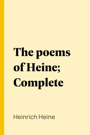 The poems of Heine; Complete