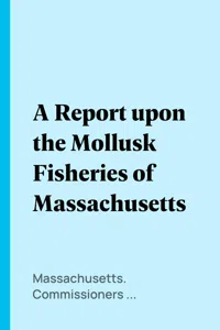 A Report upon the Mollusk Fisheries of Massachusetts_cover