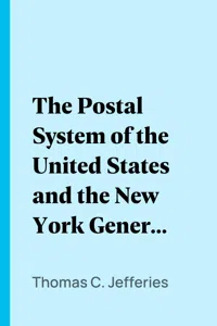 The Postal System of the United States and the New York General Post Office_cover