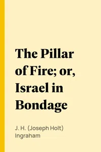 The Pillar of Fire; or, Israel in Bondage_cover