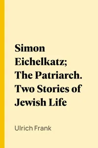 Simon Eichelkatz; The Patriarch. Two Stories of Jewish Life_cover