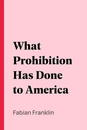 What Prohibition Has Done to America