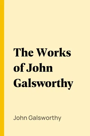 The Works of John Galsworthy