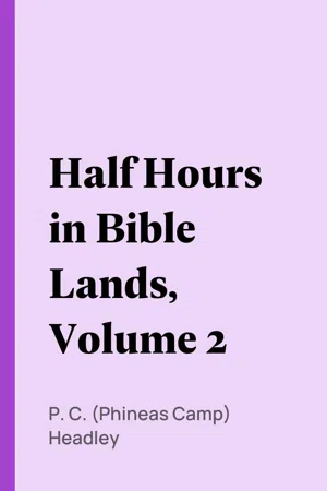 Half Hours in Bible Lands, Volume 2