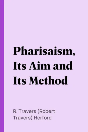 Pharisaism, Its Aim and Its Method