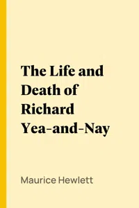 The Life and Death of Richard Yea-and-Nay_cover