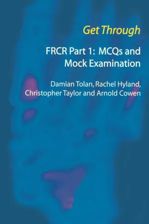 Get Through FRCR Part 1: MCQs and Mock Examination