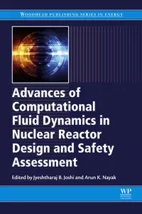 Advances of Computational Fluid Dynamics in Nuclear Reactor Design and Safety Assessment_cover