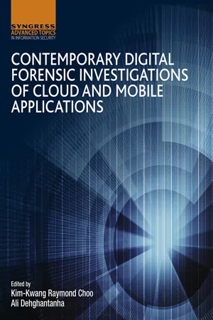 Contemporary Digital Forensic Investigations of Cloud and Mobile Applications