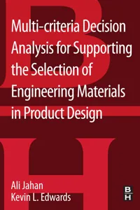 Multi-criteria Decision Analysis for Supporting the Selection of Engineering Materials in Product Design_cover