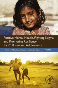 Positive Mental Health, Fighting Stigma and Promoting Resiliency for Children and Adolescents_cover