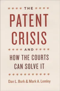 The Patent Crisis and How the Courts Can Solve It_cover