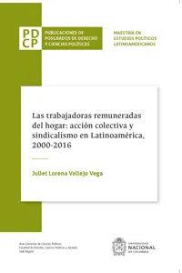 Las trabajadoras remuneradas del hogar: acción colectiva y sindicalismo en Latinoamérica, 2000-2016_cover