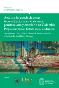 Análisis del estado de cosas inconstitucional en el sistema penitenciario y carcelario en Colombia: propuestas para el Estado social de derecho_cover